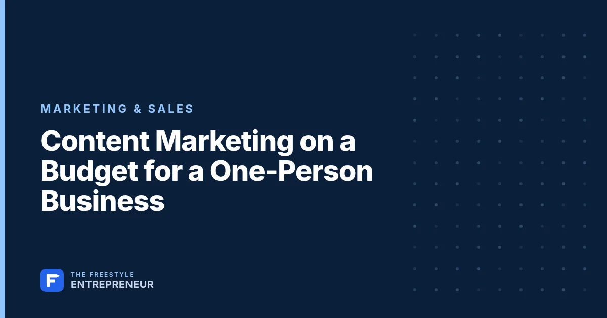 Content Marketing on a Budget for a One-Person Business