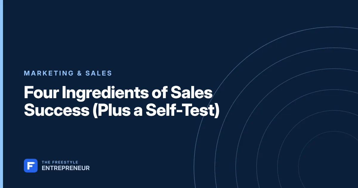 Four Ingredients of Sales Success (Plus a Self-Test)