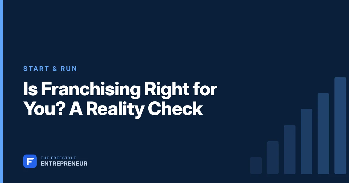 Is Franchising Right for You? A Reality Check