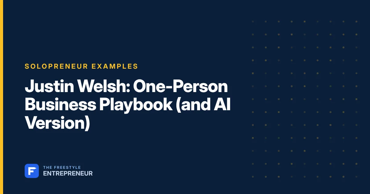 Justin Welsh: One-Person Business Playbook (and AI Version)