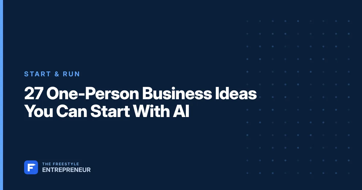 27 One-Person Business Ideas You Can Start With AI