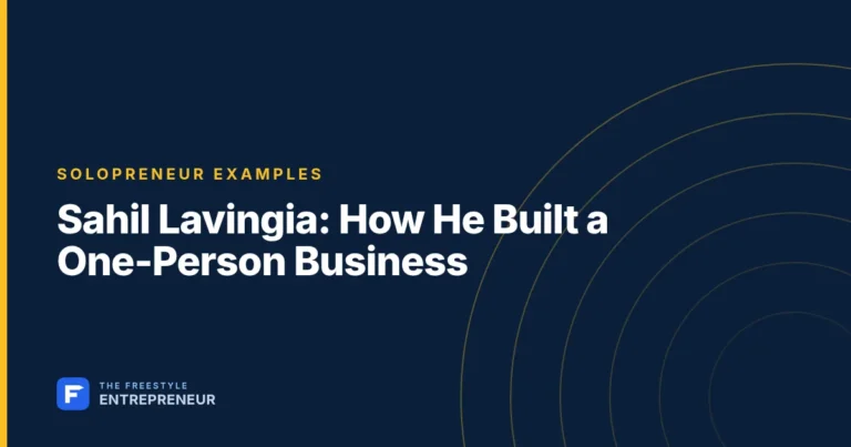 Sahil Lavingia: How He Built a One-Person Business
