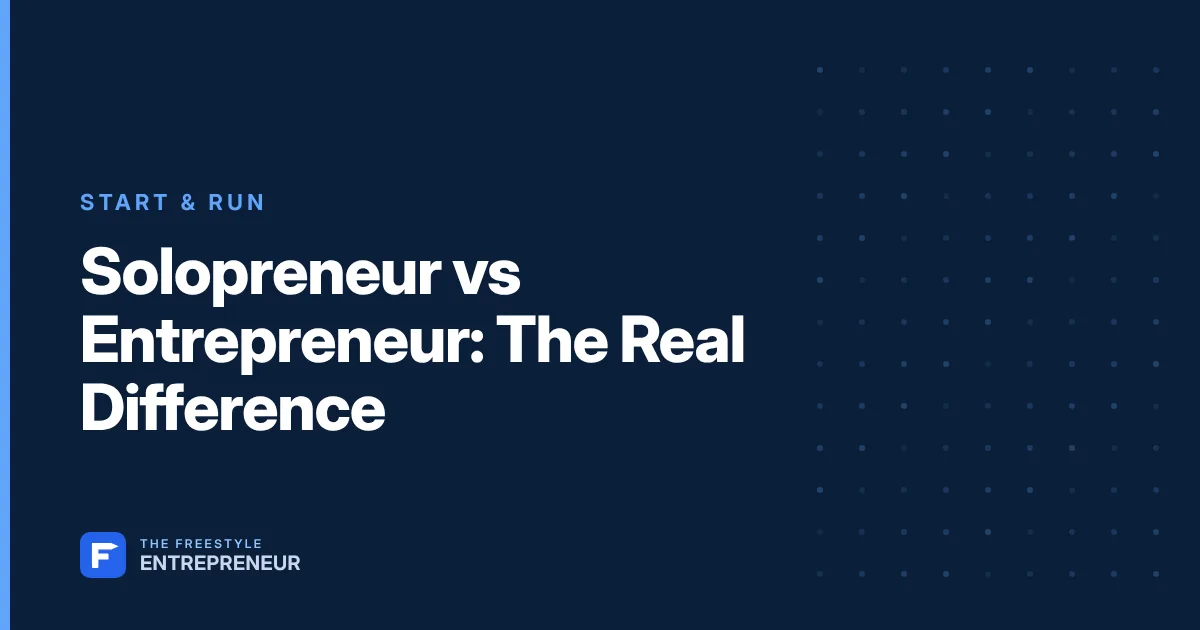 Solopreneur vs Entrepreneur: The Real Difference