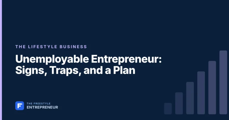 Unemployable Entrepreneur: Signs, Traps, and a Plan