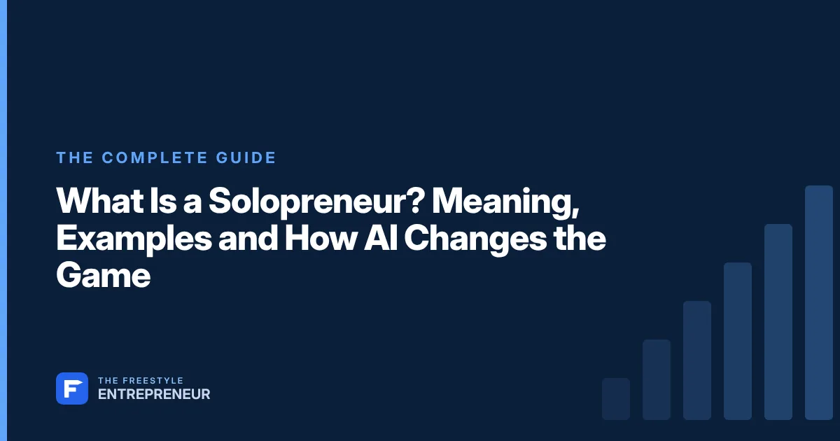 What Is a Solopreneur? Meaning, Examples and How AI Changes the Game